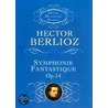 Symphony Fantastique Op 14 by Hector Berlioz