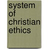 System Of Christian Ethics door Gottlieb Christoph Adolf Von Harless