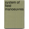 System of Field Manoeuvres door Sir John Frederick Maurice