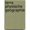 Terra Physische Geographie by Unknown