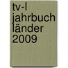 Tv-l Jahrbuch Länder 2009 door Jörg Effertz