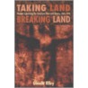 Taking Land, Breaking Land door Glenda Riley