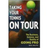 Taking Your Tennis on Tour door Bonita L. Marks