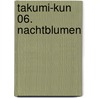 Takumi-Kun 06. Nachtblumen door Shinobu Gotoh
