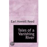 Tales Of A Vanishing River door Earl Howell Reed