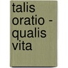 Talis oratio - qualis vita door Melanie Möller