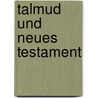 Talmud Und Neues Testament door Arthur Marmorstein