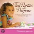 Tea Parties with a Purpose