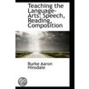 Teaching The Language-Arts by Burke Aaron Hinsdale