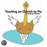 Teaching an Ostrich to Fly door Shannon Belonie