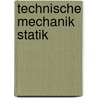 Technische Mechanik Statik door Günther Holzmann