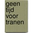 Geen tijd voor tranen