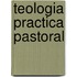Teologia Practica Pastoral