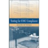 Testing For Emc Compliance by Mark I. Montrose