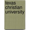 Texas Christian University door Jessica Fleming