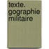 Texte. Gographie Militaire