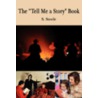 The "Tell Me A Story" Book by S. Steele