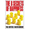 The 8 Secrets of Happiness door Paul Griffiths