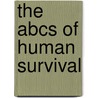 The Abcs Of Human Survival door Arthur Clarke