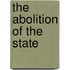 The Abolition Of The State