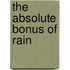 The Absolute Bonus Of Rain