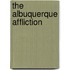 The Albuquerque Affliction