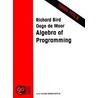 The Algebra Of Programming door Richard Bird