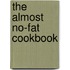 The Almost No-Fat Cookbook