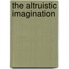 The Altruistic Imagination by John H. Ehrenreich
