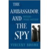 The Ambassador And The Spy door Vincent Brome