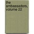 The Ambassadors, Volume 22