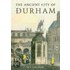 The Ancient City Of Durham