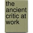 The Ancient Critic at Work