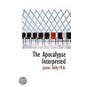 The Apocalypse Interpreted door James Kelly