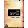 The Apocalypse Of St. John by Sir Ralph Sadler