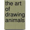 The Art Of Drawing Animals door Patricia Getha