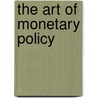 The Art Of Monetary Policy door Onbekend