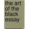 The Art Of The Black Essay by Cheryl B. Butler