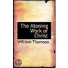 The Atoning Work Of Christ door Baron William Thomson Kelvin