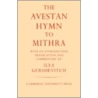 The Avestan Hymn to Mithra by Ilya Gershevitch