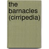 The Barnacles (Cirripedia) by Henry Augustus Pilsbry
