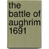 The Battle Of Aughrim 1691
