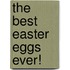 The Best Easter Eggs Ever!