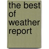 The Best of Weather Report door Joe Zawinul