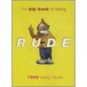 The Big Book of Being Rude door Jonathan Green