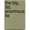 The Big, Fat, Enormous Lie by Marjorie Weinman Sharmat