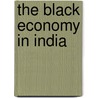 The Black Economy In India door Arun Kumar