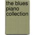 The Blues Piano Collection