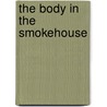 The Body In The Smokehouse by Guida M. Jackson
