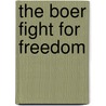 The Boer Fight For Freedom door Michael Davitt